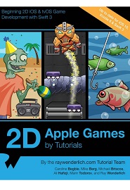 2D Apple Games by Tutorials: Beginning 2D iOS, tvOS, macOS & watchOS Game Development with Swift 3