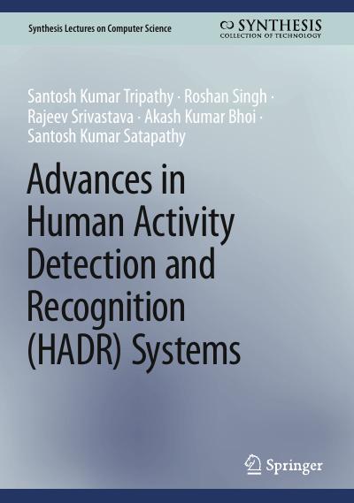 Advances in Human Activity Detection and Recognition (HADR) Systems