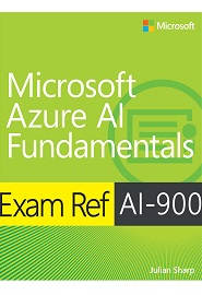 Exam Ref AI-900 Microsoft Azure AI Fundamentals