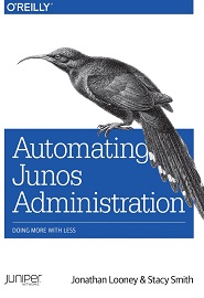 Automating Junos Administration: Doing More with Less