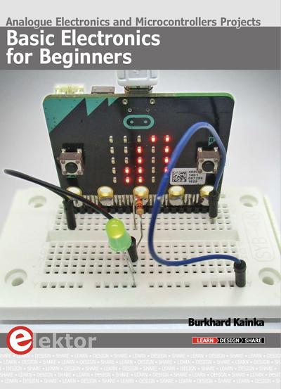 Basic Electronics for Beginners: Analogue Electronics and Microcontrollers Projects