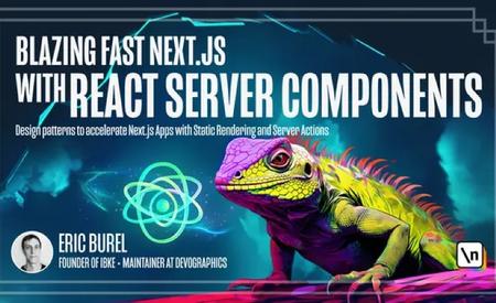 Blazing Fast Next.js with React Server Components