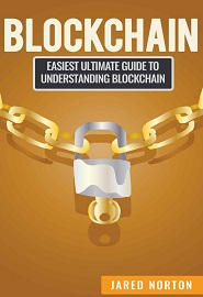 Blockchain: Easiest Ultimate Guide To Understand Blockchain