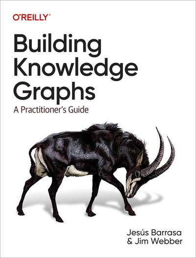 Building Knowledge Graphs: A Practitioner’s Guide