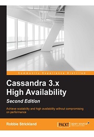 Cassandra 3.x High Availability, 2nd Edition