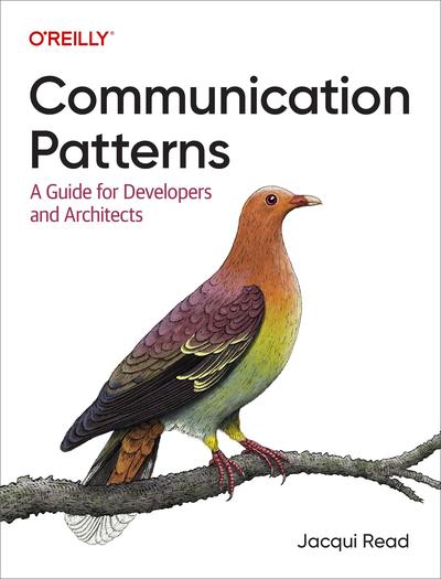 Communication Patterns: A Guide for Developers and Architects