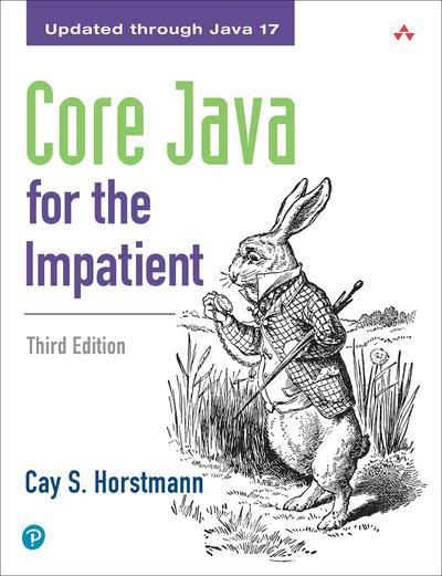 Core Java for the Impatient: Updated through Java 17, 3rd Edition