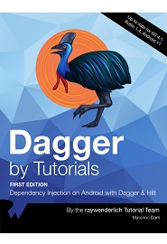 Dagger by Tutorials: Dependency Injection on Android with Dagger & Hilt