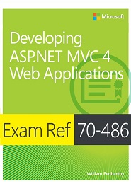 Developing ASP.NET MVC 4 Web Applications. Exam Ref 70-486