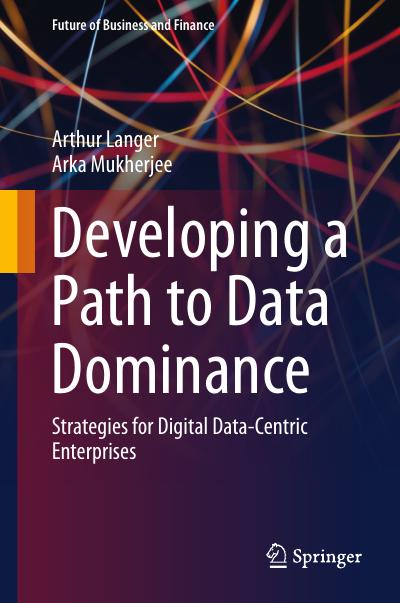Developing a Path to Data Dominance: Strategies for Digital Data-Centric Enterprises