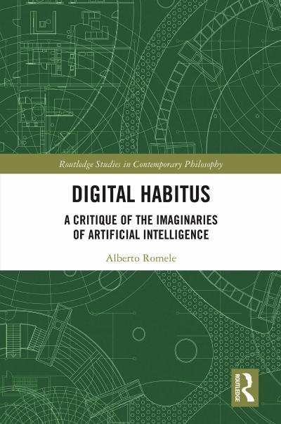 Digital Habitus: A Critique of the Imaginaries of Artificial Intelligence
