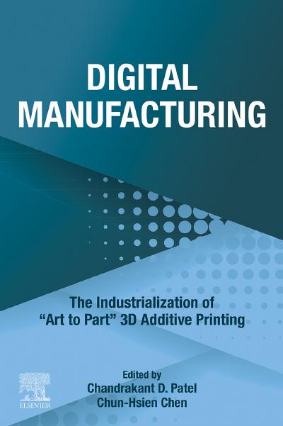 Digital Manufacturing: The Industrialization of “Art to Part” 3D Additive Printing