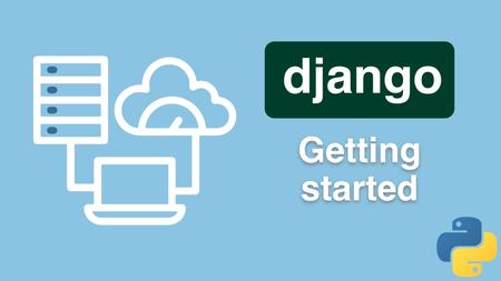 Django: Getting Started Course