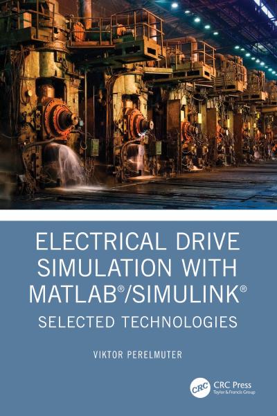 Electrical Drive Simulation with MATLAB/Simulink: Selected Technologies