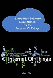 Embedded Software Development for the Internet Of Things: The Basics, the Technologies and Best Practices