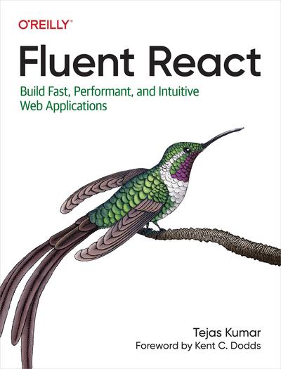 Fluent React: Build Fast, Performant, and Intuitive Web Applications