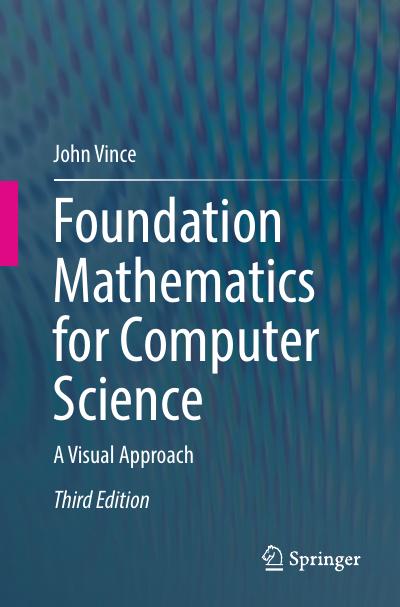Foundation Mathematics for Computer Science: A Visual Approach, 3rd Edition