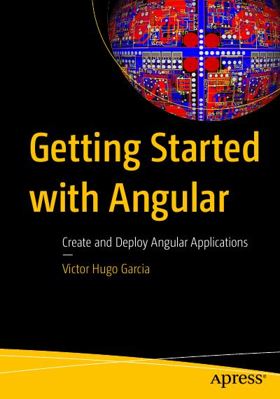 Getting Started with Angular: Create and Deploy Angular Applications