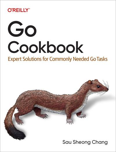 Go Cookbook: Expert Solutions for Commonly Needed Go Tasks