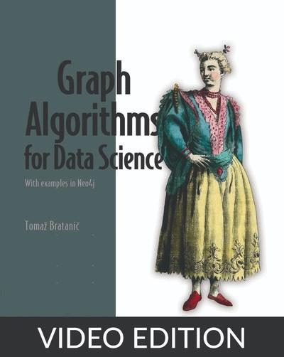 Graph Algorithms for Data Science, Video Edition