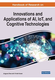 Handbook of Research on Innovations and Applications of Ai, Iot, and Cognitive Technologies