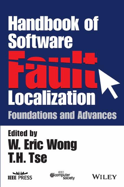 Handbook of Software Fault Localization: Foundations and Advances