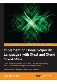 Implementing Domain-Specific Languages with Xtext and Xtend, 2nd Edition