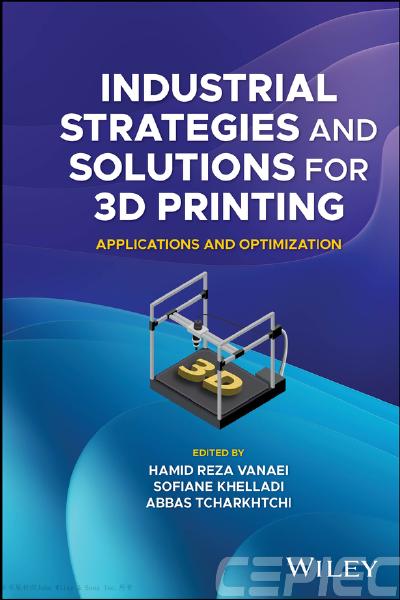 Industrial Strategies and Solutions for 3D Printing: Applications and Optimization