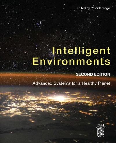 Intelligent Environments: Advanced Systems for a Healthy Planet, 2nd Edition