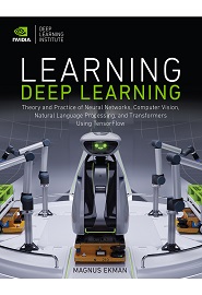 Learning Deep Learning: Theory and Practice of Neural Networks, Computer Vision, NLP, and Transformers using TensorFlow
