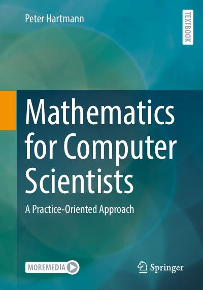 Mathematics for Computer Scientists: A Practice-Oriented Approach