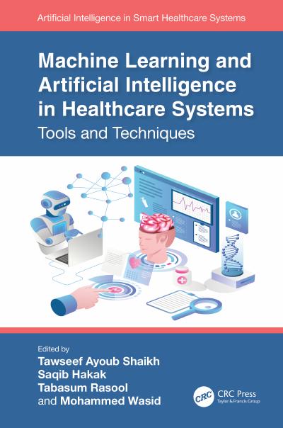 Machine Learning and Artificial Intelligence in Healthcare Systems: Tools and Techniques