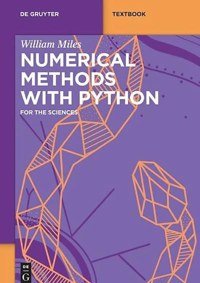 Numerical Methods with Python: for the Sciences