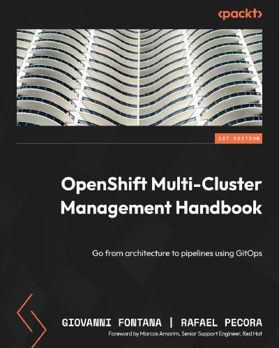 OpenShift Multi-Cluster Management Handbook: Go from architecture to pipelines using GitOps