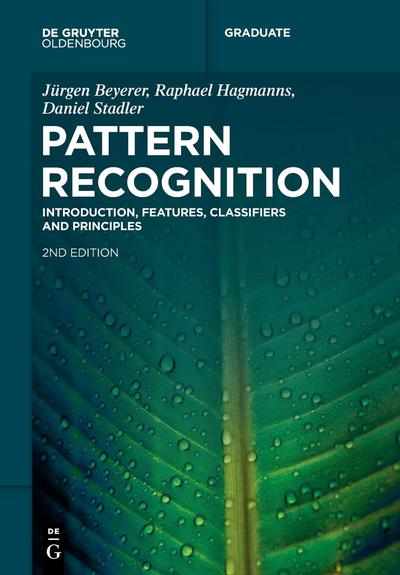 Pattern Recognition: Introduction, Features, Classifiers and Principles, 2nd edition