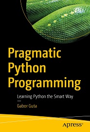 Pragmatic Python Programming: Learning Python the Smart Way