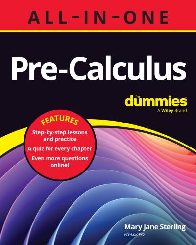 Pre-Calculus All-in-One For Dummies: Book + Chapter Quizzes Online