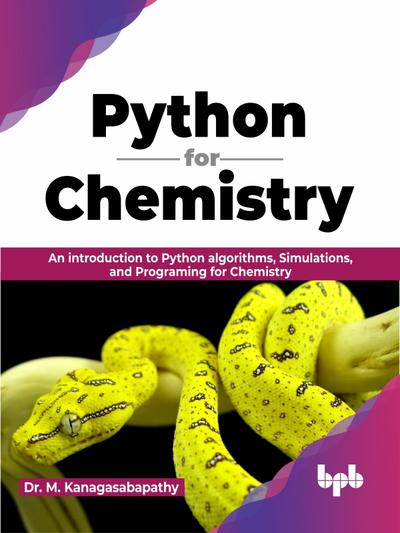 Python for Chemistry: An introduction to Python algorithms, Simulations, and Programing for Chemistry
