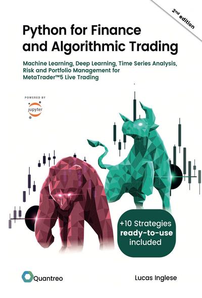 Python for Finance and Algorithmic trading (2nd edition): Machine Learning, Deep Learning, Time series Analysis, Risk and Portfolio Management for MetaTrader™5 Live Trading