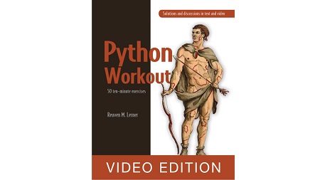 Python Workout: 50 Essential Exercises, Video Edition