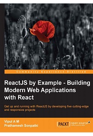 ReactJS by Example: Building Modern Web Applications with React