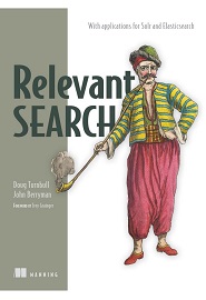 Relevant Search: With applications for Solr and Elasticsearch