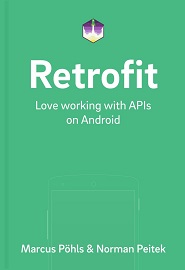 Retrofit: Love Working with APIs on Android