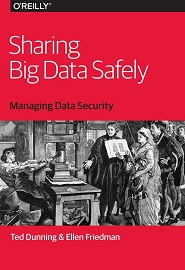 Sharing Big Data Safely: Managing Data Security