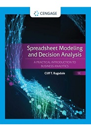 Spreadsheet Modeling and Decision Analysis: A Practical Introduction to Business Analytics, 9th Edition