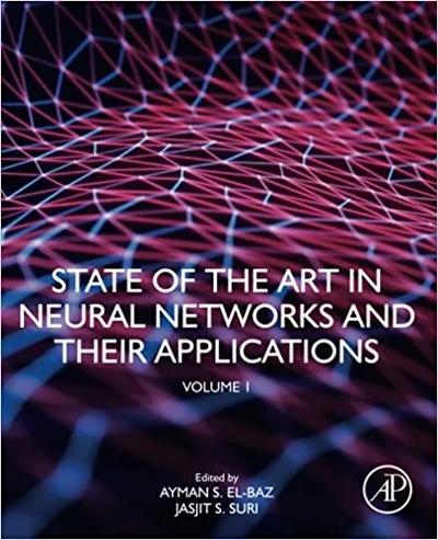 State of the Art in Neural Networks and Their Applications: Volume 1