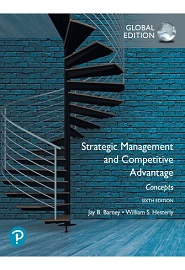 Strategic Management and Competitive Advantage: Concepts, Global Edition, 6th Edition