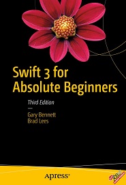 Swift 3 for Absolute Beginners 3rd, Edition