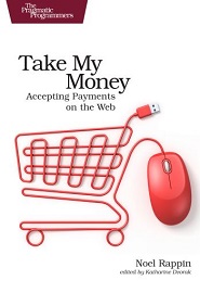 Take My Money: Accepting Payments on the Web