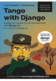 Tango With Django: A beginner’s Guide to Web Development With Python / Django 1.9